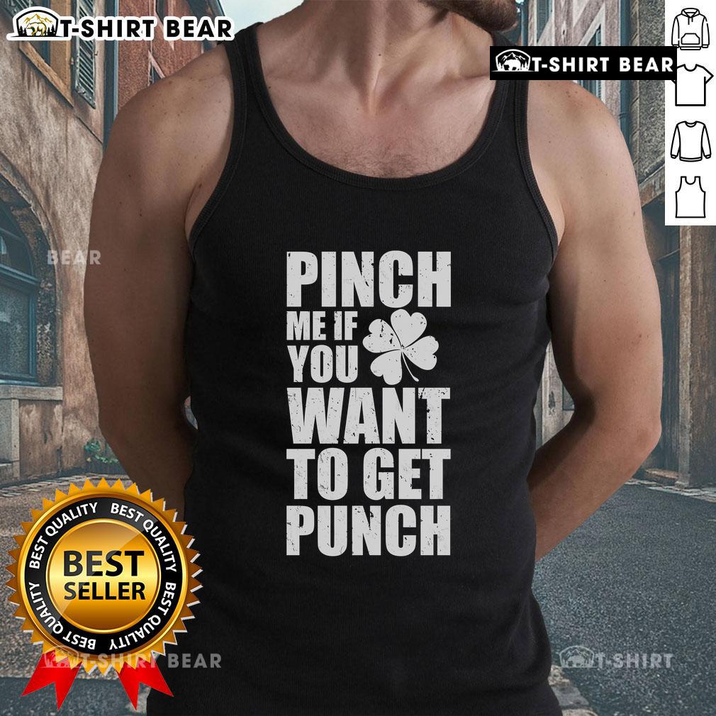 St. Patrick's Day tank top featuring 'Top-Pinch-Me-If-You-Want-To-Get-Punched' design, perfect for festive celebrations.