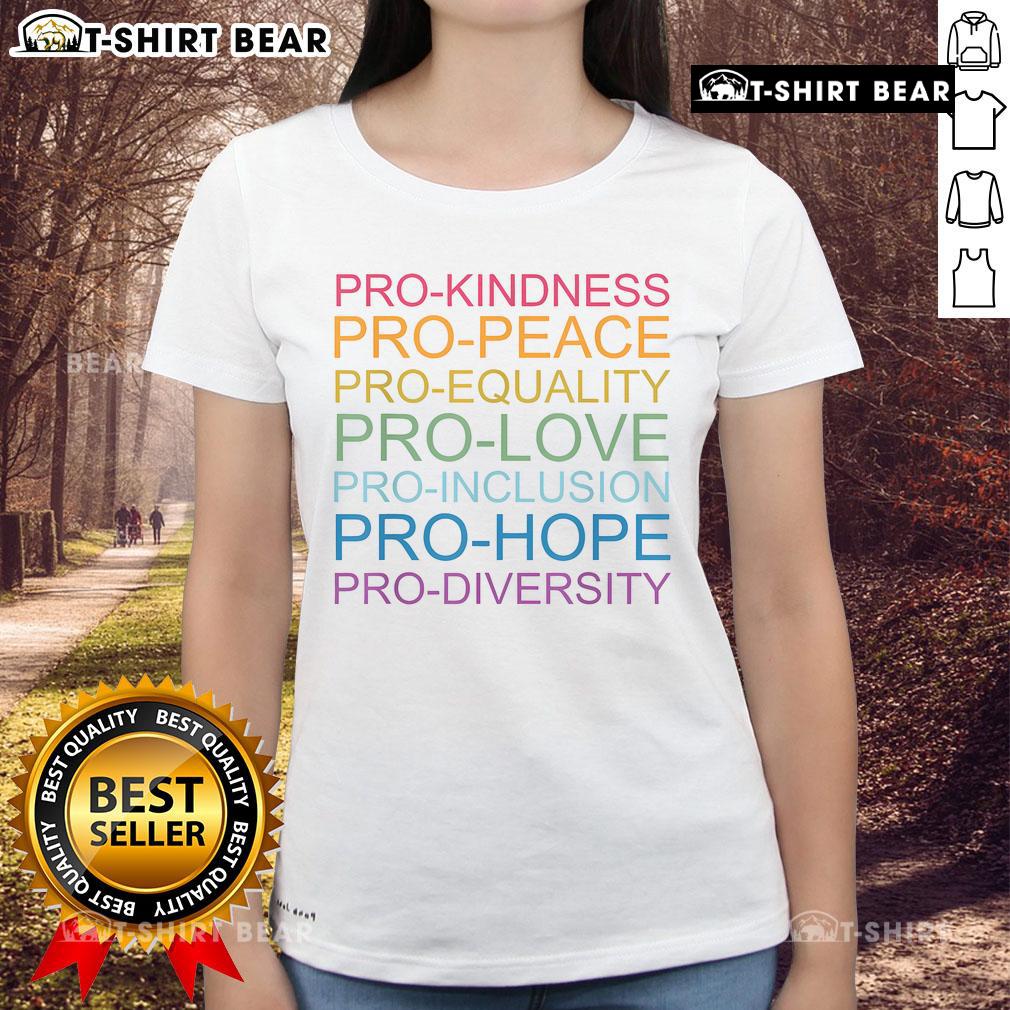Alt Text: Top Pro Kindness Pro Peace Equality Love Diversity Human Rights Ladies Tee showcasing a colorful, empowering design.