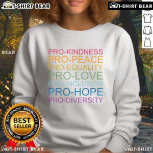 Top Pro Kindness Pro Peace Equality Love Diversity Human Rights Sweatshirt showcasing a vibrant design promoting unity.