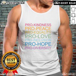 Top Pro Kindness Pro Peace Equality Love Diversity Human Rights Tank Top featuring vibrant colors and empowering messages.