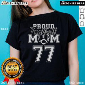 Top Proud Football Mom Number 77 Ladies Tee featuring stylish design for proud football moms supporting their kids.