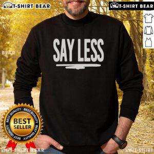 Cozy Top Say Less Don Trip Sweatshirt in casual style, perfect for everyday wear and expressing laid-back vibes.
