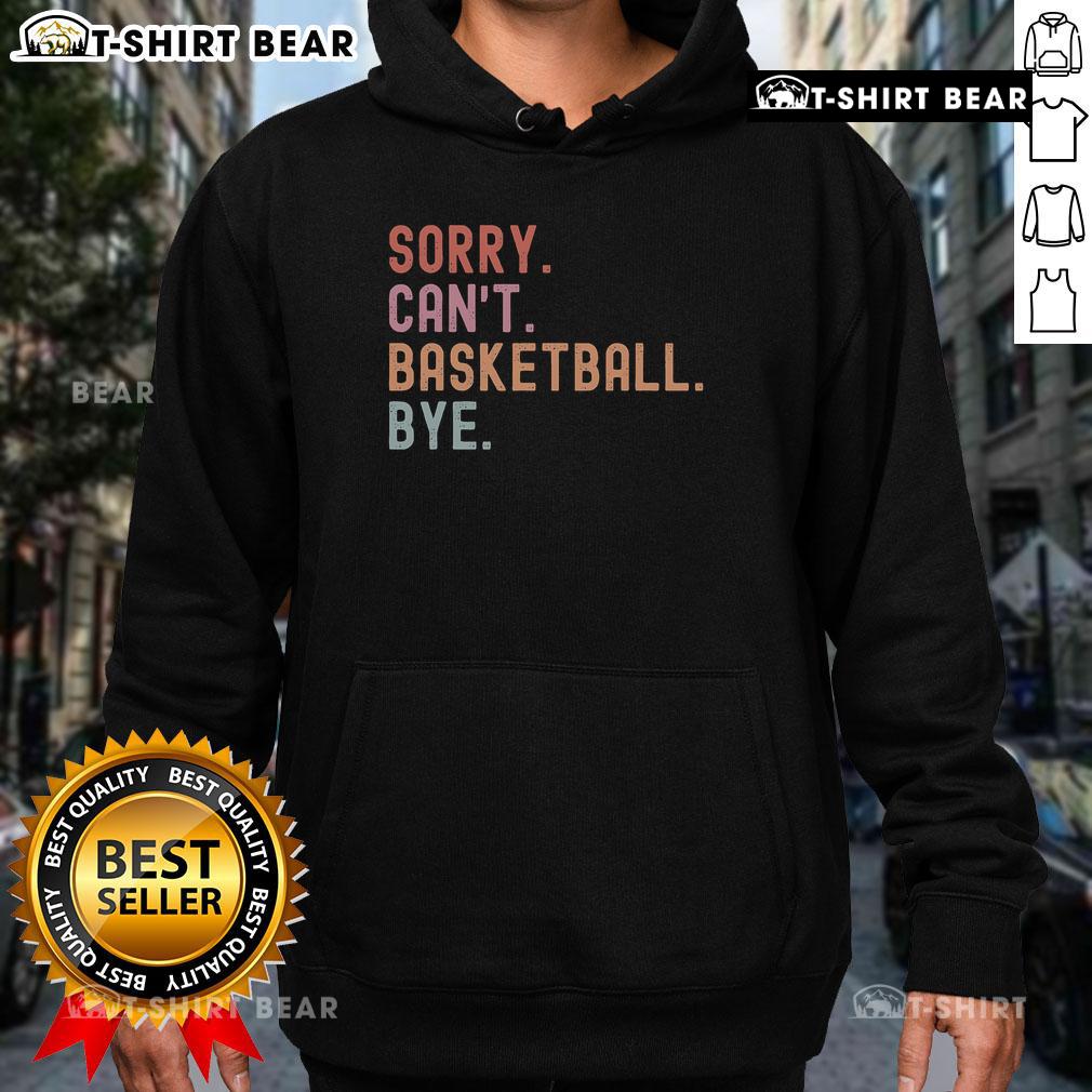 Alt Text: Funny basketball player hoodie with Top Sorry Can't saying, perfect for basketball fans and casual wear.