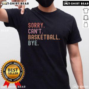 Funny basketball player t-shirt featuring 'Top Sorry Can't Bye' slogan, perfect for sports enthusiasts and gift ideas.