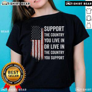 USA Ladies Tee featuring 'Support The Country You Live In' slogan, perfect for patriotic women supporting America.