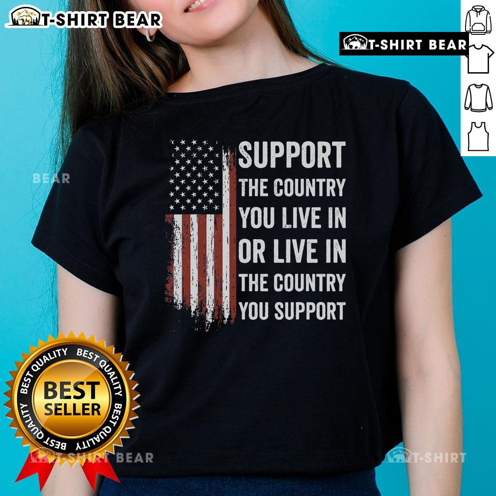 USA Ladies Tee featuring 'Support The Country You Live In' slogan, perfect for patriotic women supporting America.