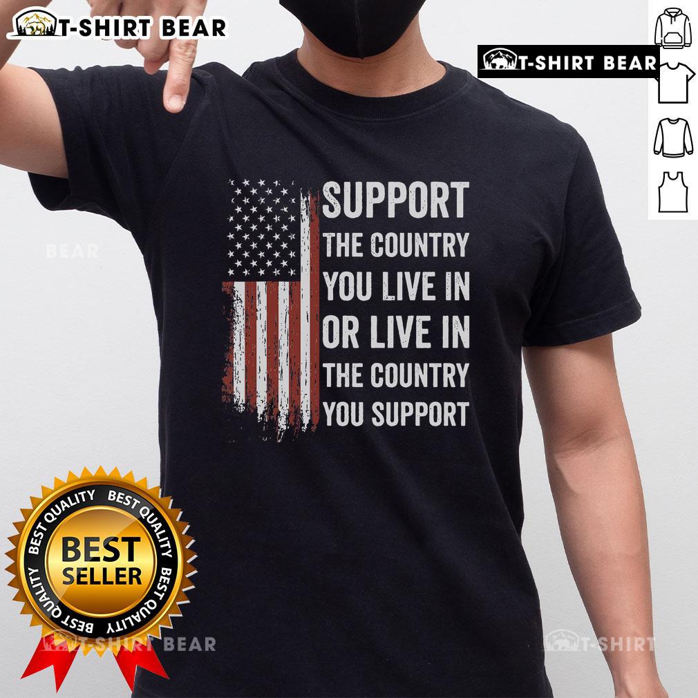 USA T-shirt featuring 'Support The Country You Live In' slogan, showcasing patriotism and national pride.