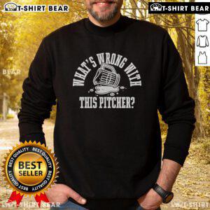 Top What's Wrong With This Pitcher sweatshirt featuring a humorous baseball design, perfect for fans and casual wear.