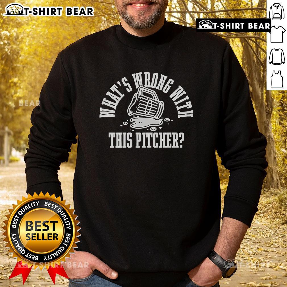 Top What's Wrong With This Pitcher sweatshirt featuring a humorous baseball design, perfect for fans and casual wear.