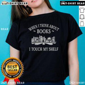 Romantasy Lover Ladies Tee featuring 'When I Think About Books, I Touch My Shelf' design, perfect for book lovers.