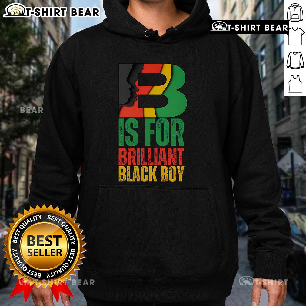 Alt Text: Hot B Is For Brilliant Black Boy Black History Month Hoodie featuring vibrant designs celebrating African heritage.