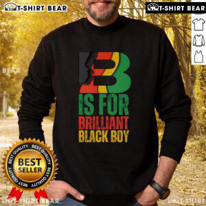 Alt Text: Hot B is for Brilliant Black Boy sweatshirt celebrating Black History Month, featuring bold text design on a stylish black background.