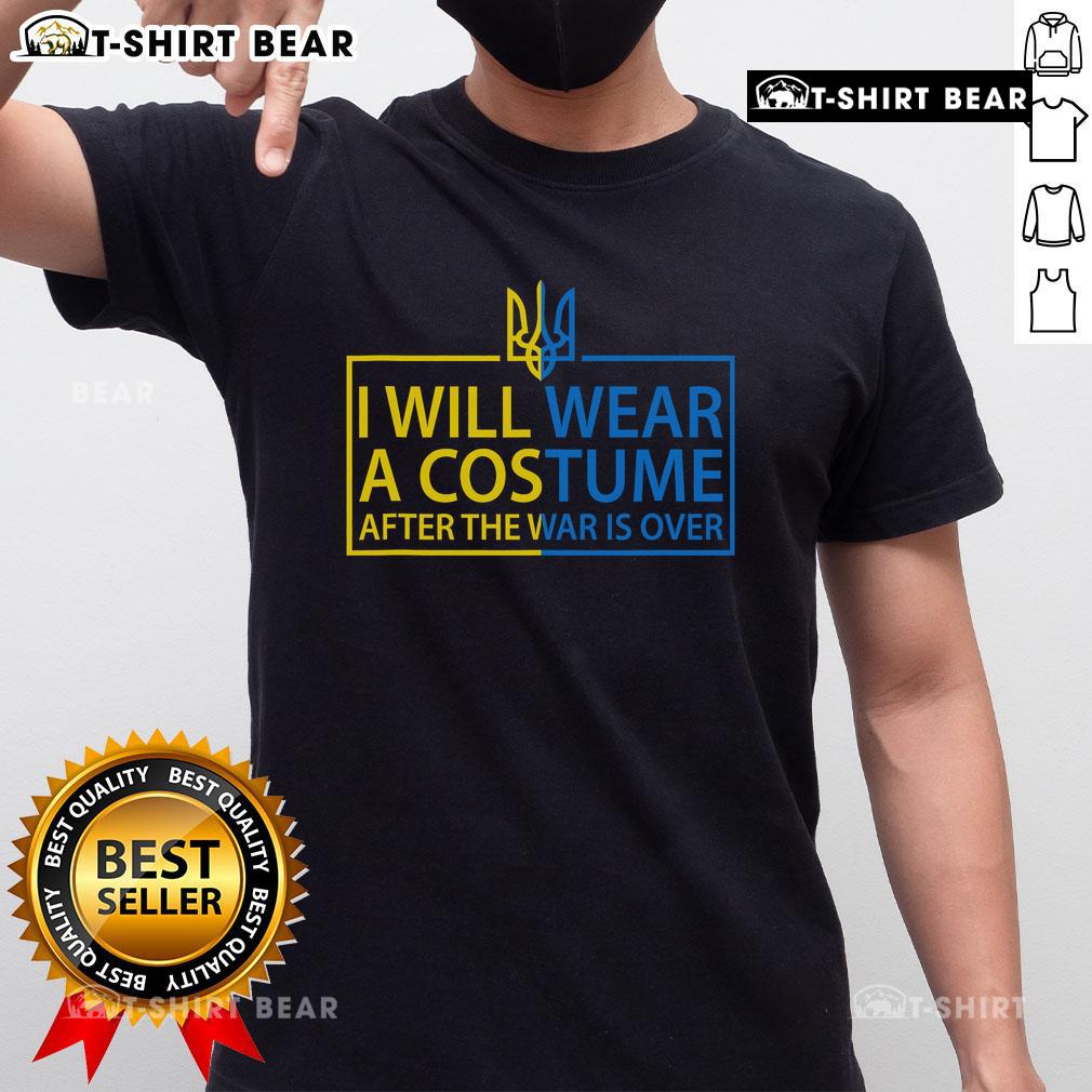 Alt Text: I Will Wear A Costume When War Is Over Zelensky Slava Ukraine T-Shirt featuring bold text and Ukrainian colors.