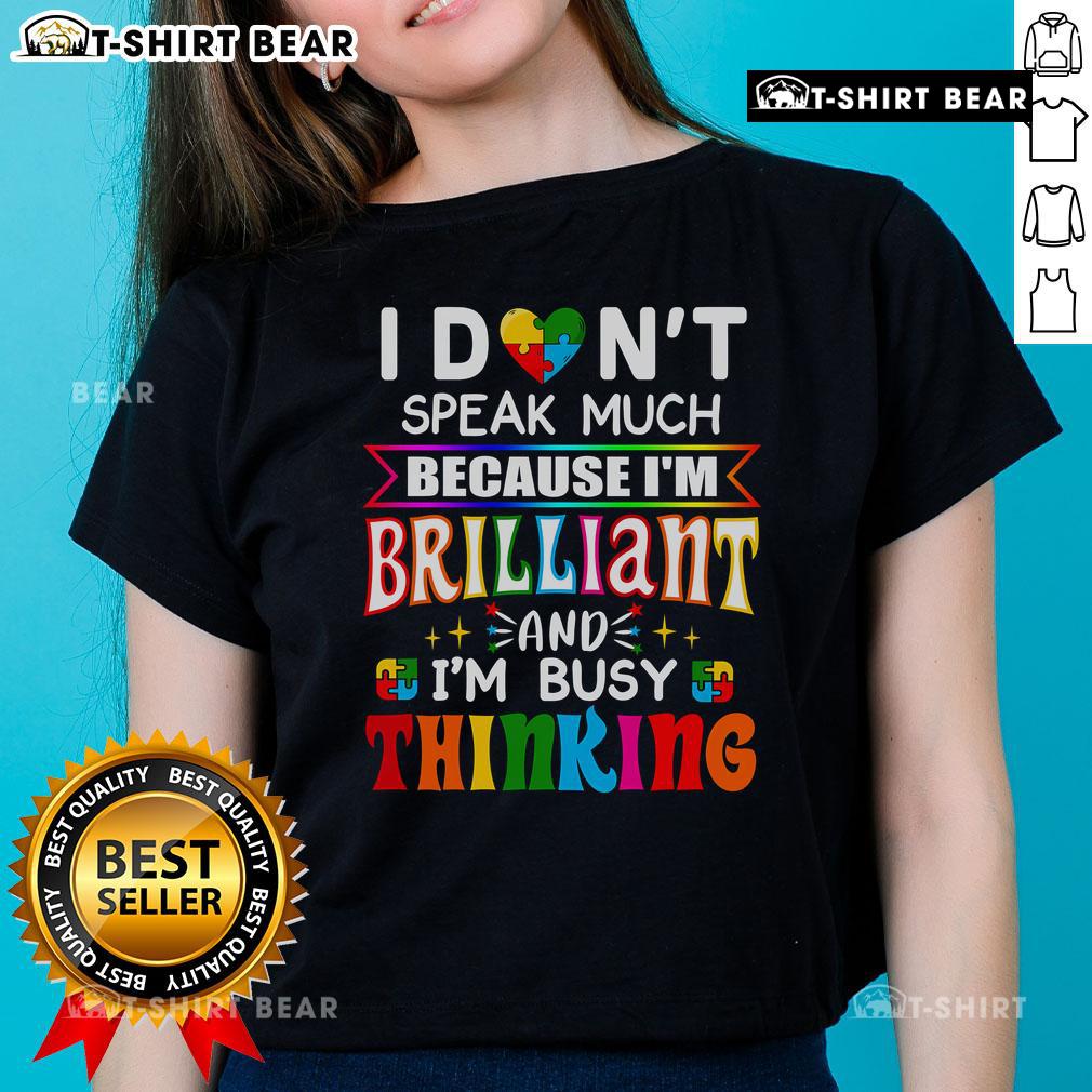 Nice I Don't Speak Much Brilliant Autism Tee for Autistic Ladies - stylish and empowering shirt design for autism awareness.