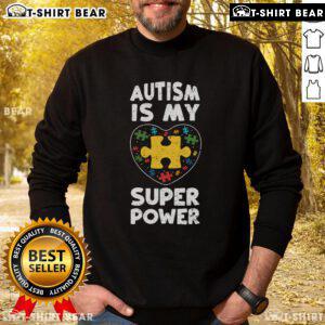 Autism Awareness sweatshirt featuring 'Autism Is My Super Power' slogan, promoting acceptance and inclusion.