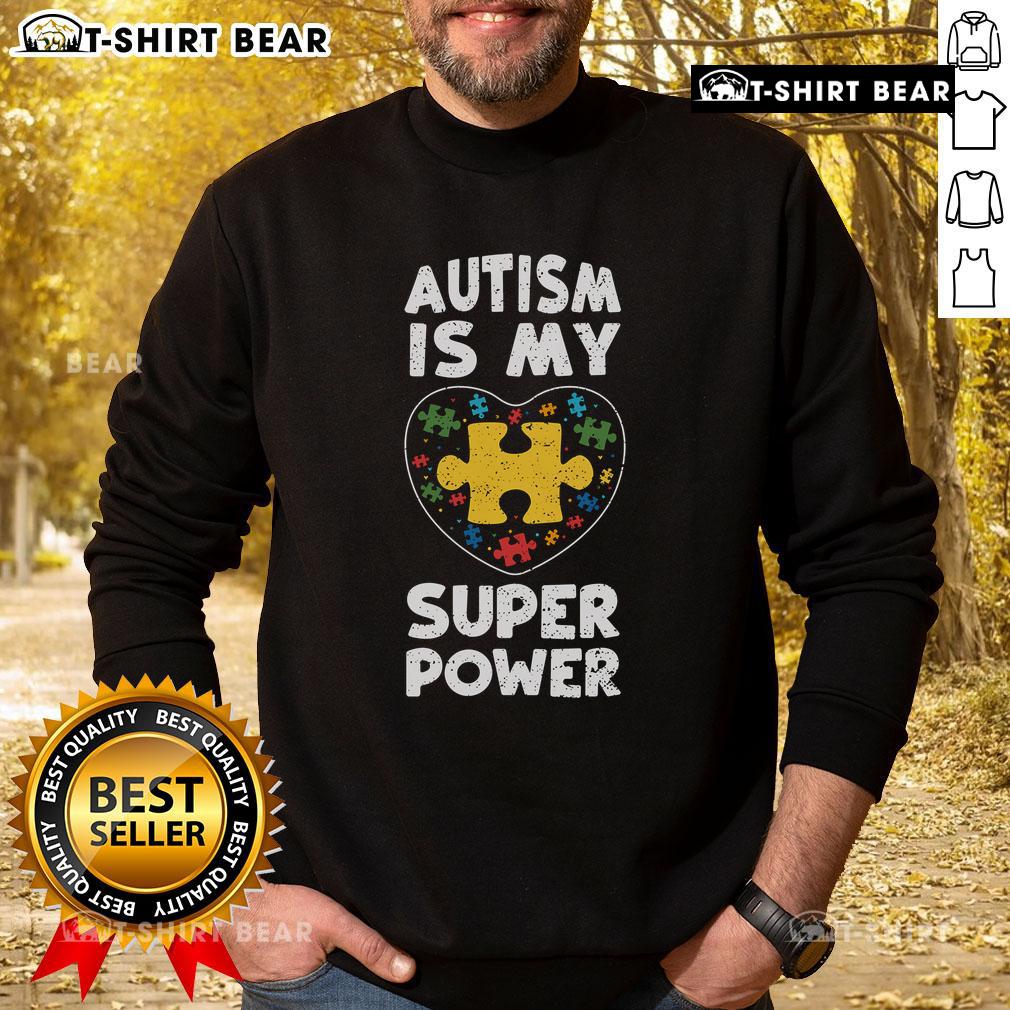 Autism Awareness sweatshirt featuring 'Autism Is My Super Power' slogan, promoting acceptance and inclusion.