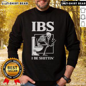 Alt Text: Official IBS I Be Shittin Skeleton Sweatshirt featuring a playful skeleton design, perfect for humor lovers and comfort.