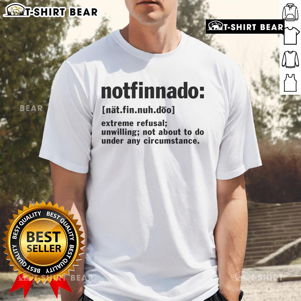 Official Notfinnado Definition T-Shirt featuring unique design and bold graphics for fans and collectors.