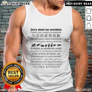 Official Sorry About Our President tank top in multiple languages, featuring bold text and stylish design for political statement.