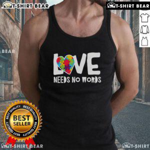 Original Love Needs No Words Autism Tank Top showcasing a vibrant design celebrating autism awareness and love.