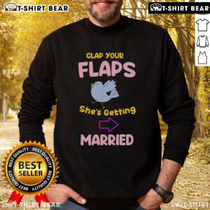 Alt Text: Premium Clap Your Flaps sweatshirt for brides celebrating their wedding day in style and comfort.
