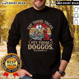 Premium Eat Those Tacos Pet Those Doggos vintage sweatshirt with retro sunset design, perfect for taco and dog lovers.