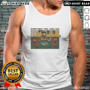 Premium Sometimes I Feel Very Sad Tank Top in soft cotton, perfect for casual wear and expressing your emotions.
