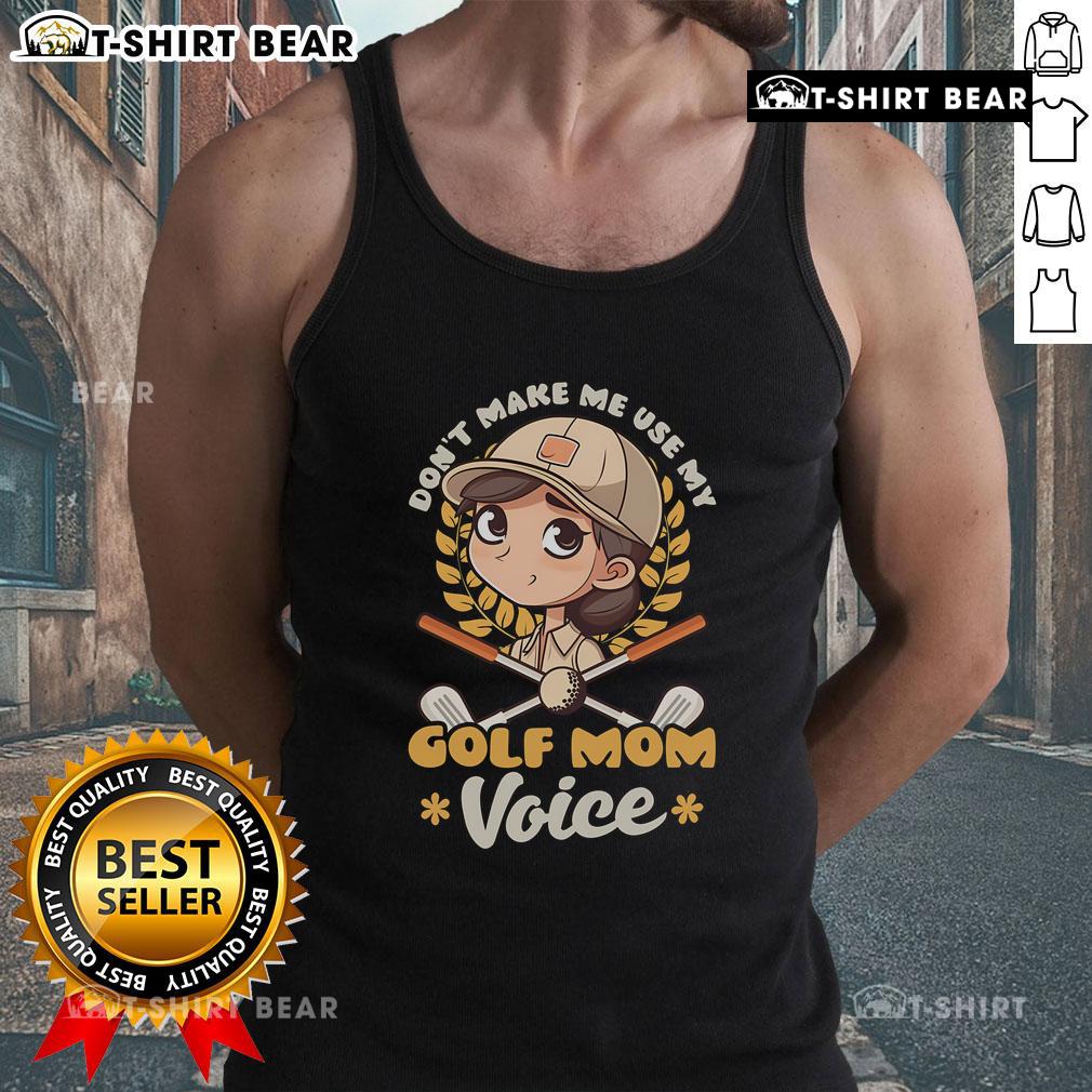 Stylish tank top featuring 'Pretty Dont Make Me Use My Golf Mom Voice' design, perfect for golf-loving moms.