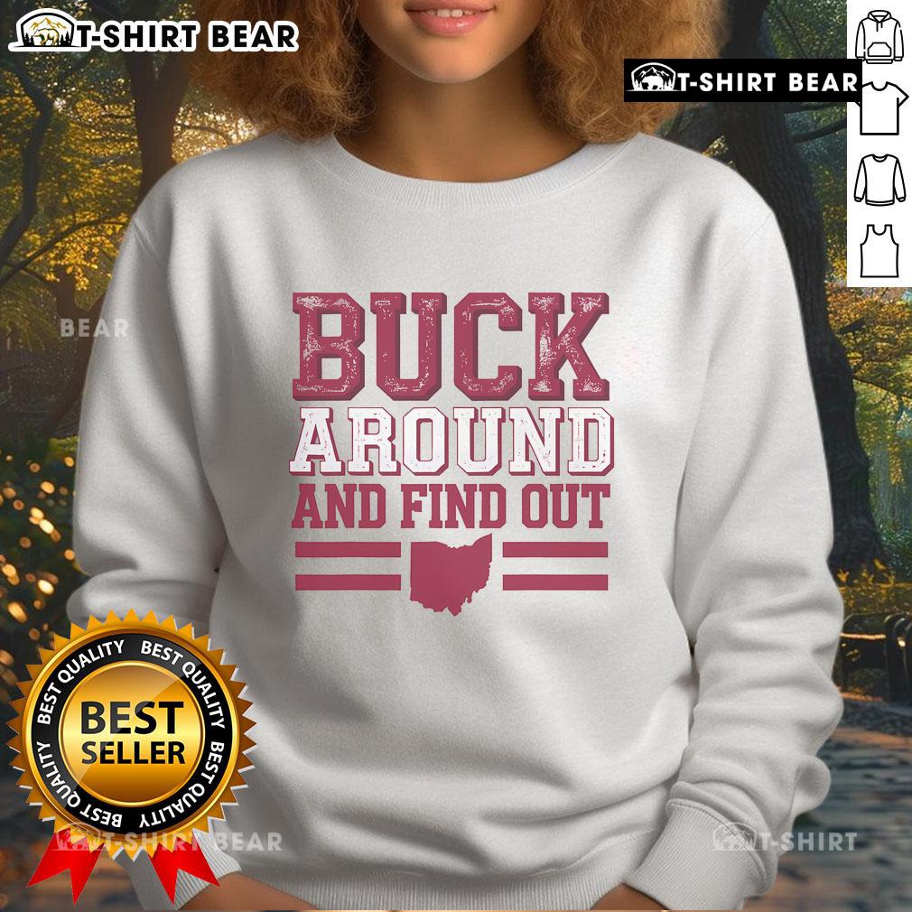 Ohio map sweatshirt featuring 'Top Buck Around and Find Out' design, perfect for Ohio enthusiasts and outdoor lovers.
