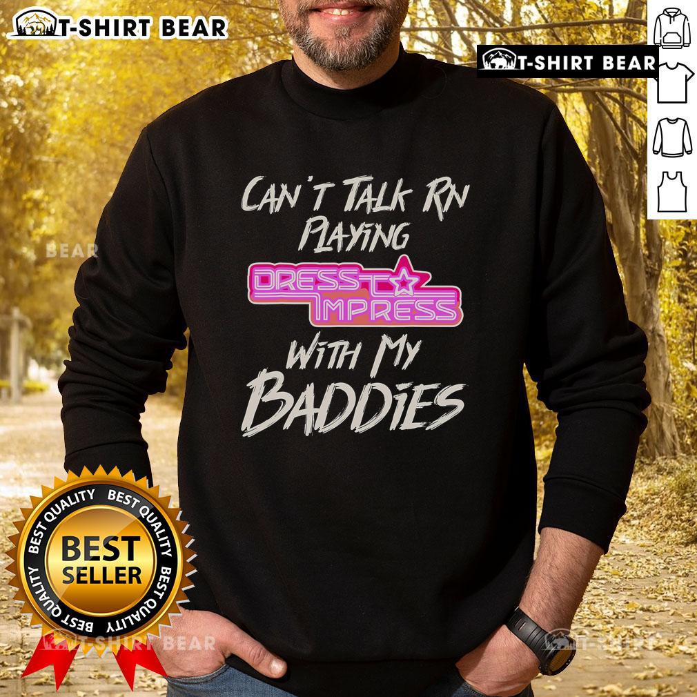 Top Can't Talk RN sweatshirt featuring stylish design, perfect for dressing to impress with my baddies.