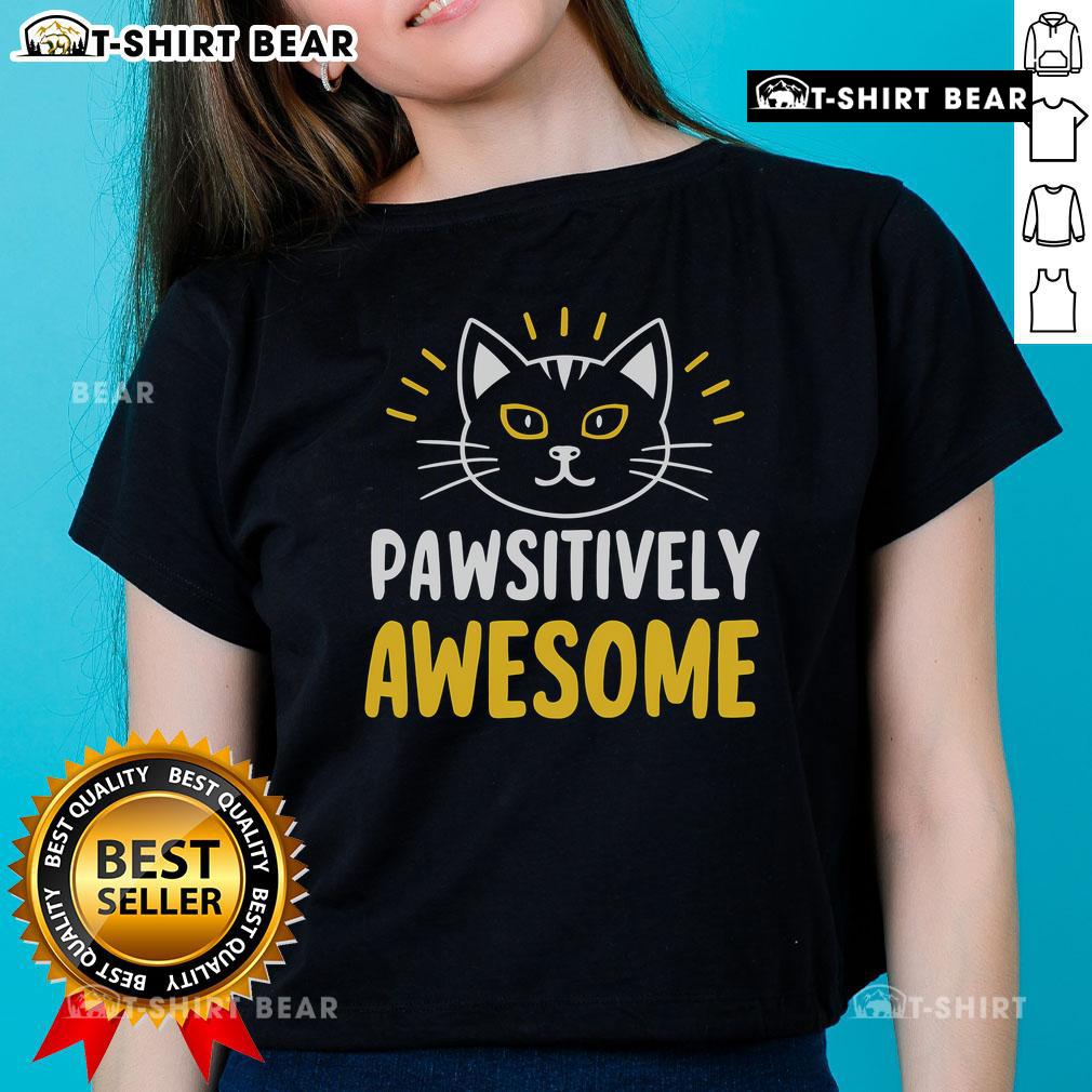 Stylish Top Cute Pawsitively Awesome Ladies Tee featuring playful cat design, perfect for casual wear and pet lovers.