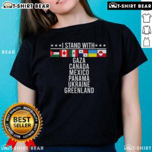 Top I Stand With Canada Greenland Mexico Panama Gaza Ukraine Ladies Tee featuring a vibrant, empowering graphic design.