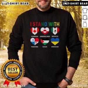 Top I Stand With Canada Greenland Mexico Panama Gaza Ukraine Sweatshirt featuring a bold, colorful design for global unity.