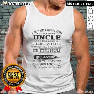 Top Im The Lucky One I Have A Crazy Uncle Tank Top featuring a fun graphic design, perfect for family gatherings.