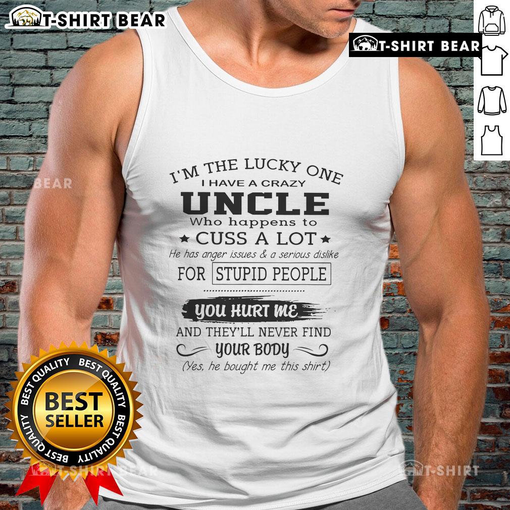 Top Im The Lucky One I Have A Crazy Uncle Tank Top featuring a fun graphic design, perfect for family gatherings.