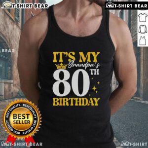 Happy 80th birthday tank top for grandpa, celebrating 80 years of love and memories with a fun and festive design.
