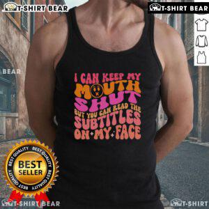 Trendy 'Top Keep My Mouth Shut But You Can Read The Subtitles On My Face' tank top on a model, perfect for casual wear.