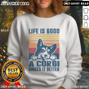 Alt Text: Cozy 'Life Is Good' sweatshirt featuring a cheerful corgi, perfect for dog lovers and casual wear enthusiasts.