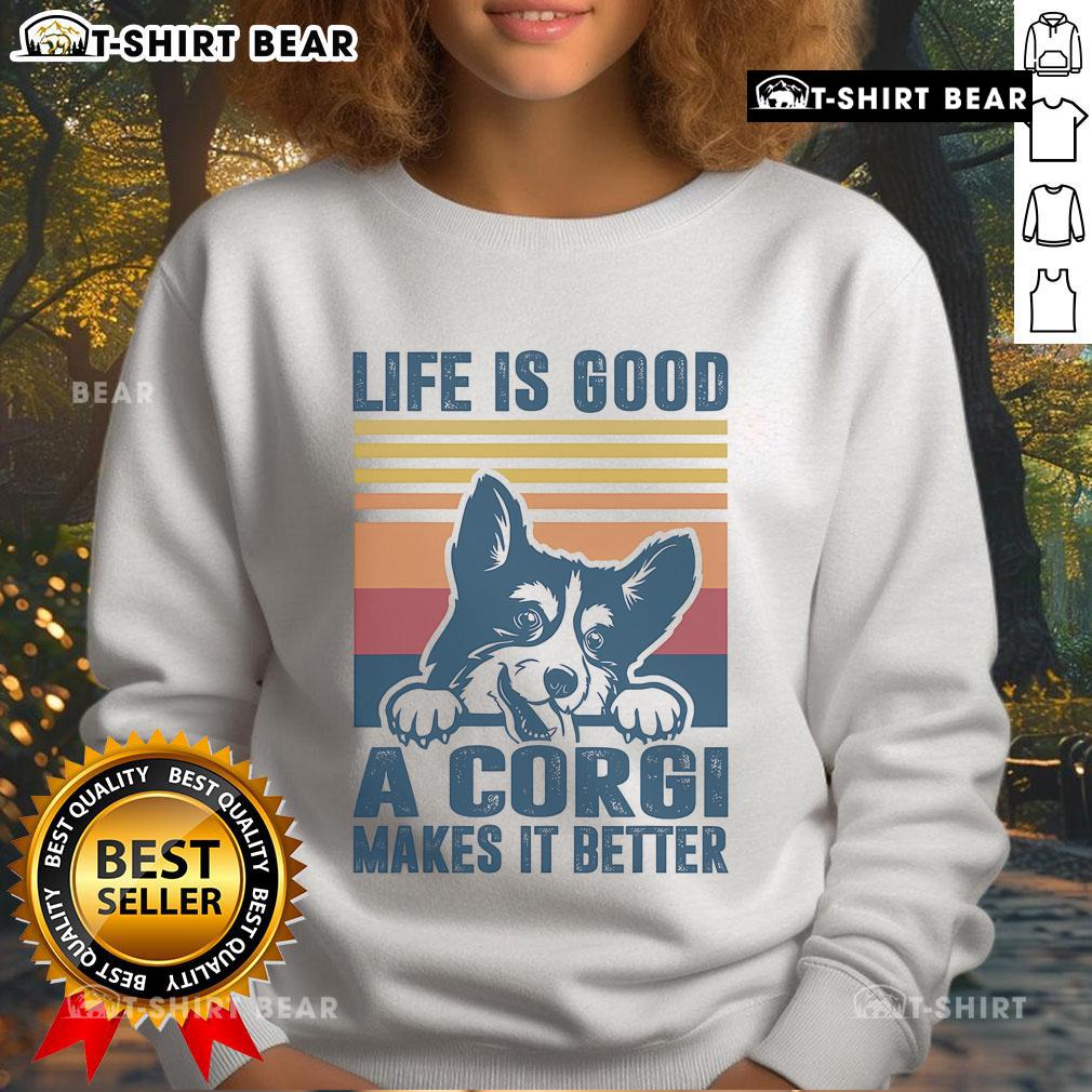 Alt Text: Cozy 'Life Is Good' sweatshirt featuring a cheerful corgi, perfect for dog lovers and casual wear enthusiasts.