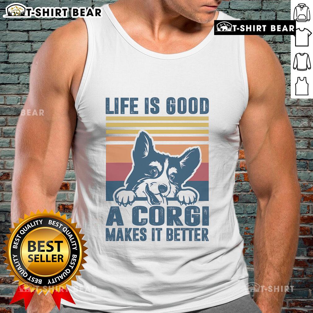 Top Life Is Good A Corgi Makes It Better Tank Top featuring a cheerful corgi design, perfect for dog lovers and casual wear.