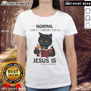 Black Cat Priest Ladies Tee featuring 'Top-Normal-Isnt-Coming-Back-Jesus-Is-Black' graphic design for unique style.