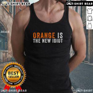 Top Orange Is The New Idiot Tank Top featuring bold text design on a vibrant orange background for trendy summer fashion.