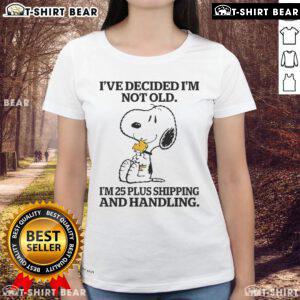 Womens tee featuring Snoopy and Woodstock with 'Im not old, Im 25 plus shipping and handling' design.