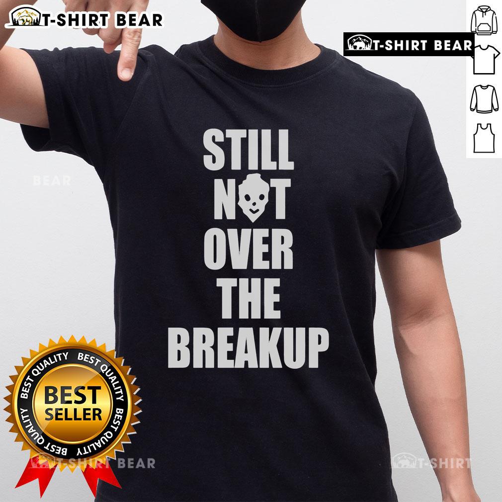 Top Still Not Over The Breakup T-Shirt in black with bold white text, perfect for expressing breakup feelings.
