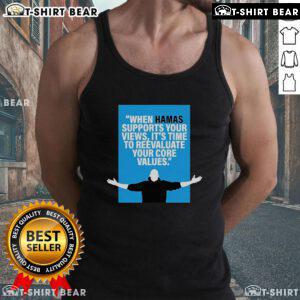 Tank top with the phrase 'When Hamas Supports Your Views, It's Time to Reevaluate Your Core Values' for provocative fashion.