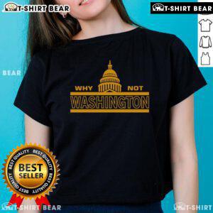 Top Why Not Washington Ladies Tee featuring a stylish design for women, perfect for casual wear and showcasing Washington pride.
