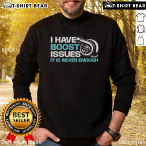 Awesome racing car lover sweatshirt with 'Boost Issues' graphic, perfect for motorsport enthusiasts and car aficionados.