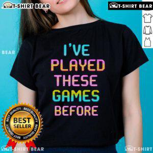 Awesome I've Played These Games Before Retro Gamer Ladies Tee featuring vintage gaming graphics and stylish design.