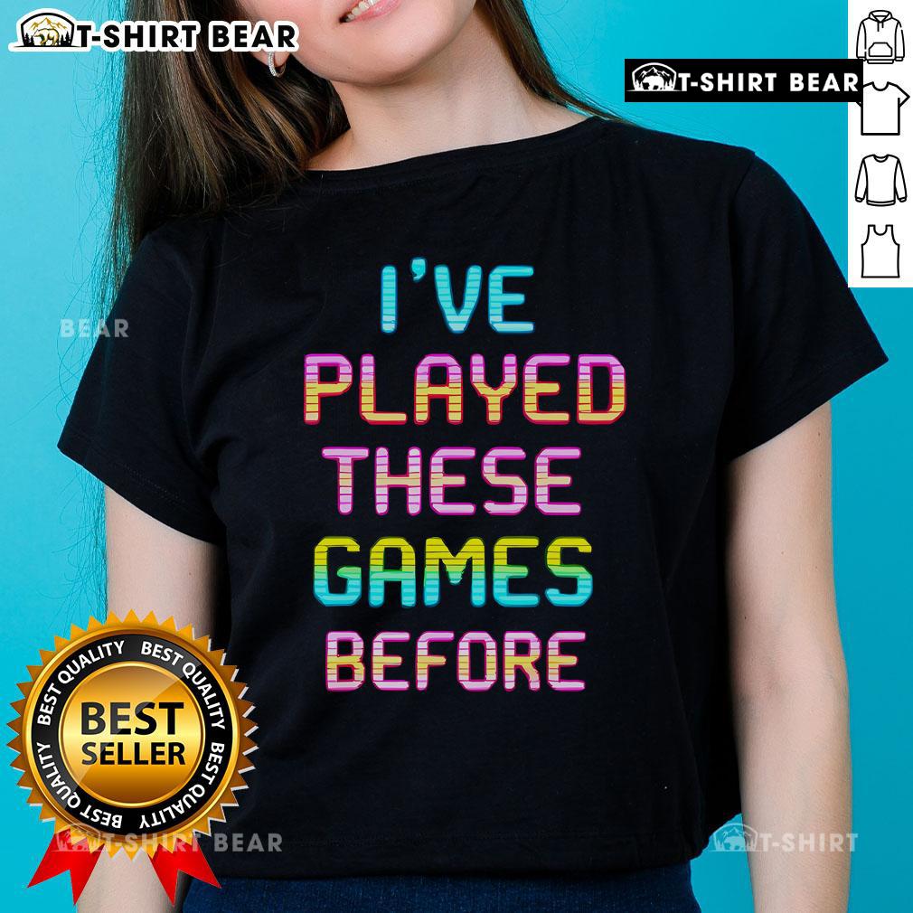 Awesome I've Played These Games Before Retro Gamer Ladies Tee featuring vintage gaming graphics and stylish design.