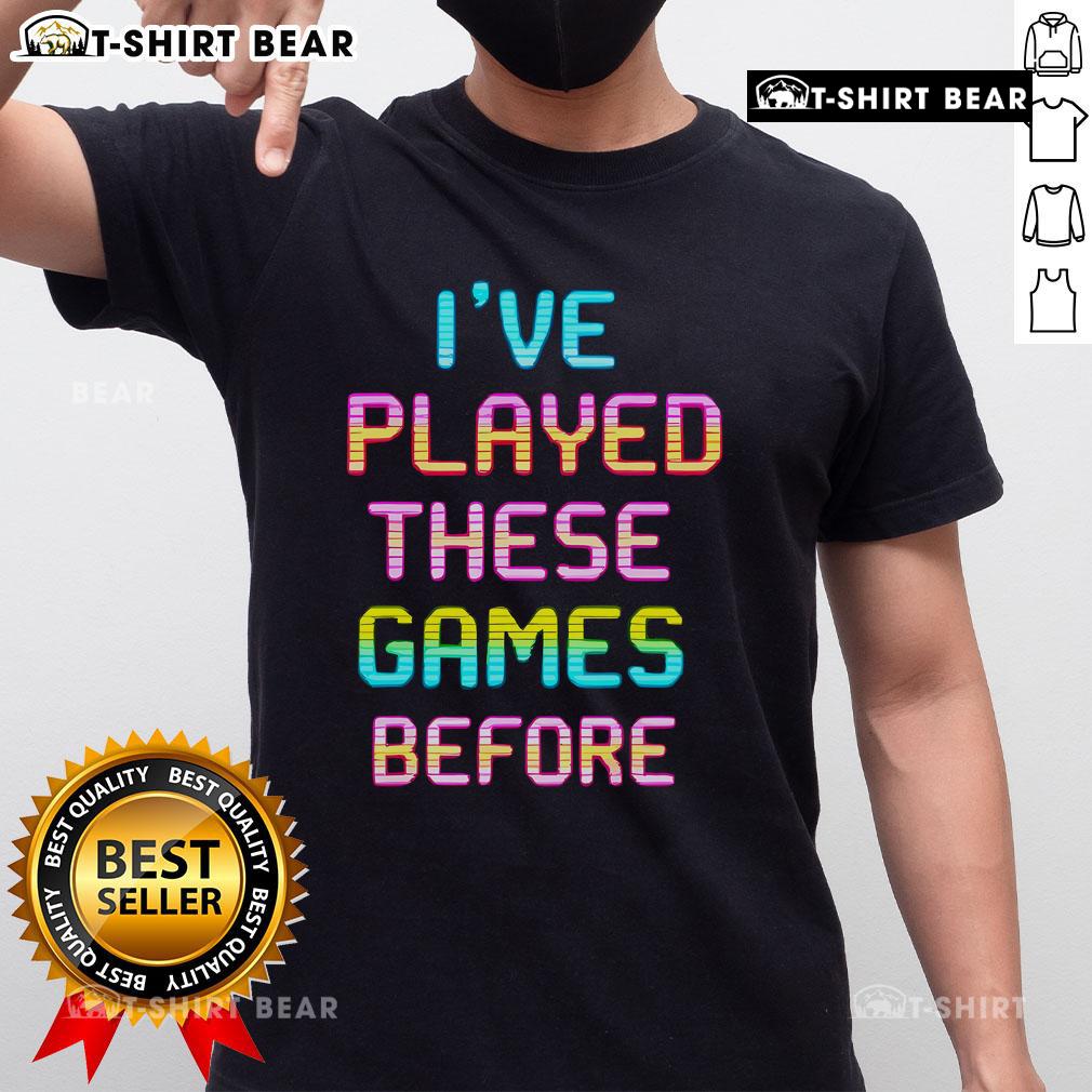 Awesome retro gamer T-shirt featuring 'I've Played These Games Before' graphic for gaming enthusiasts and nostalgia lovers.